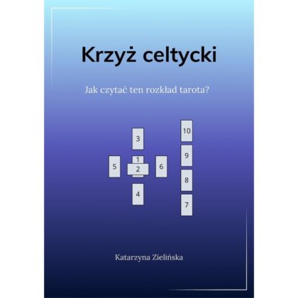ebook Krzyż celtycki - Jak czytać ten rozkład tarota - wróżka Katarzyna Zielińska